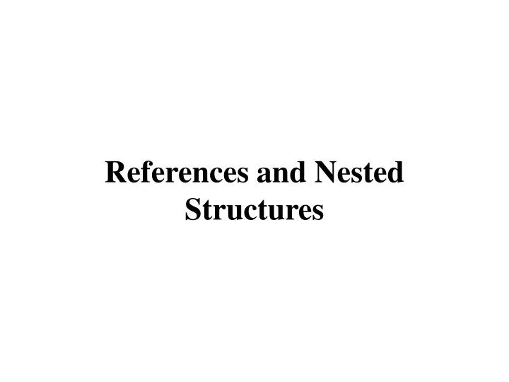 references and nested structures