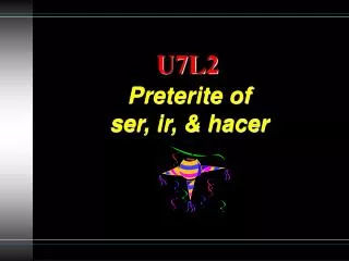 preterite of ser ir hacer
