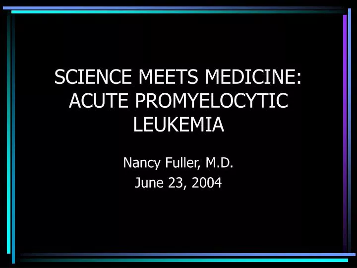 science meets medicine acute promyelocytic leukemia