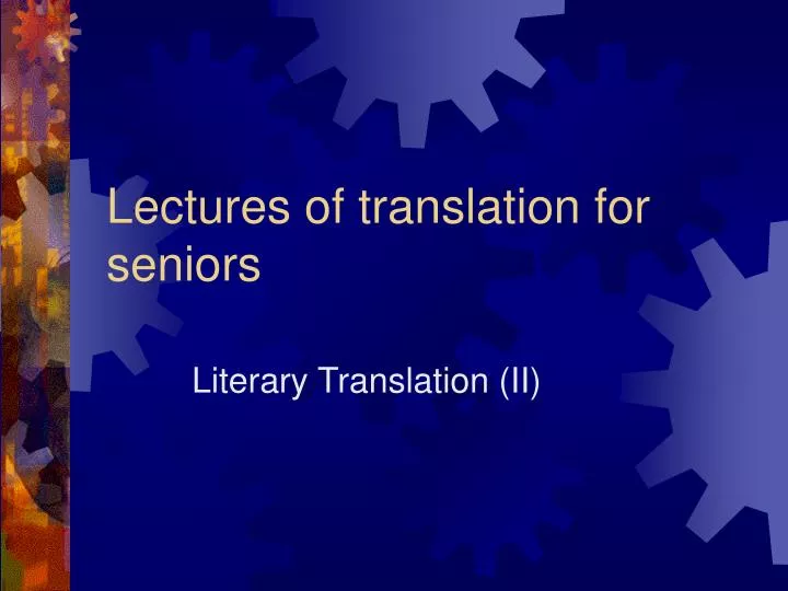 lectures of translation for seniors