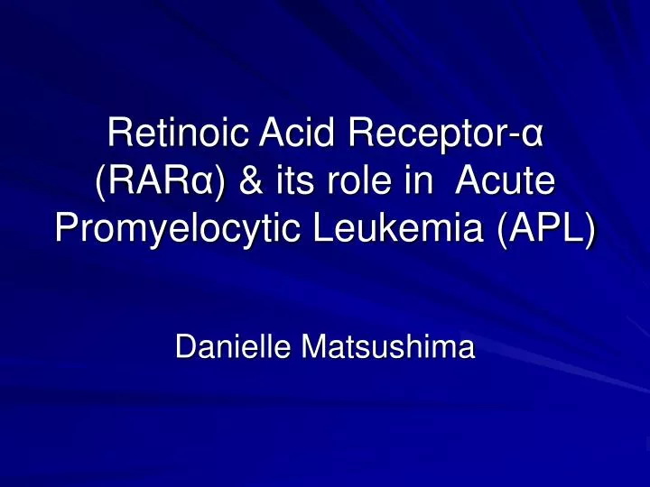 retinoic acid receptor rar its role in acute promyelocytic leukemia apl