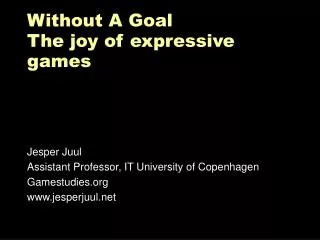 Without A Goal The joy of expressive games