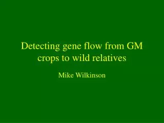 Detecting gene flow from GM crops to wild relatives