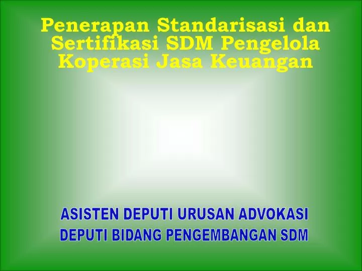 penerapan standarisasi dan sertifikasi sdm pengelola koperasi jasa keuangan