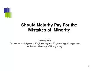Should Majority Pay For the Mistakes of Minority