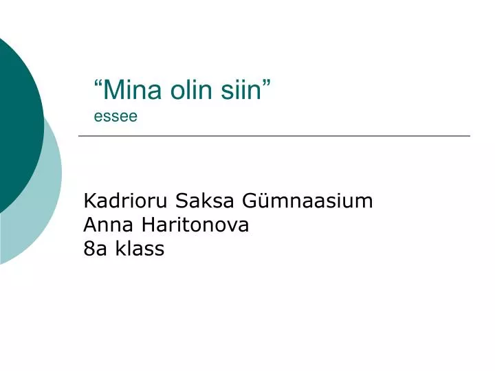 mina olin siin essee