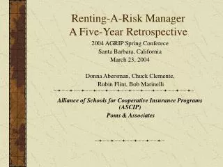 Renting-A-Risk Manager A Five-Year Retrospective