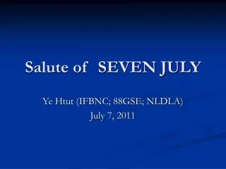 Salute of SEVEN JULY