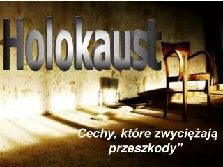 cechy kt re zwyci aj przeszkody