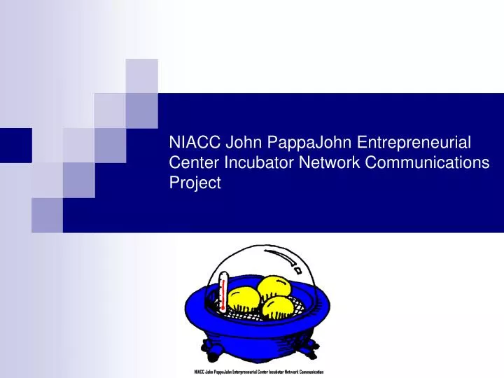 niacc john pappajohn entrepreneurial center incubator network communications project