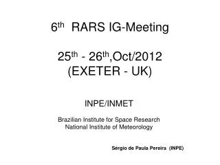 6 th RARS IG-Meeting 25 th - 26 th ,Oct/2012 (EXETER - UK)