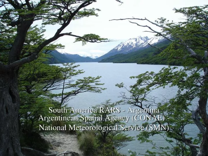 south america rars argentina argentinean spatial agency conae national meteorological service smn