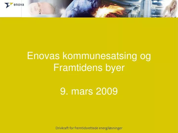 enovas kommunesatsing og framtidens byer 9 mars 2009