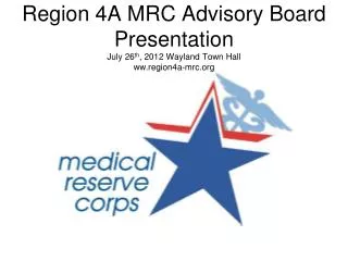 Region 4A MRC Advisory Board Presentation July 26 th , 2012 Wayland Town Hall ww.region4a-mrc