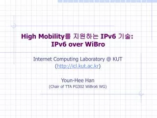 High Mobility? ???? IPv6 ??: IPv6 over WiBro