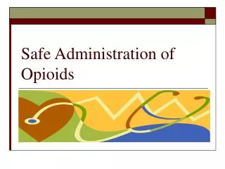 Safe Administration of Opioids