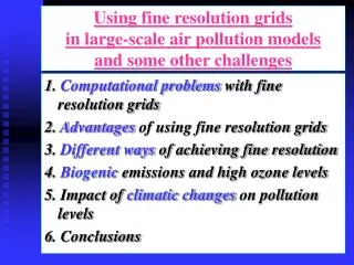 Using fine resolution grids in large-scale air pollution models and some other challenges