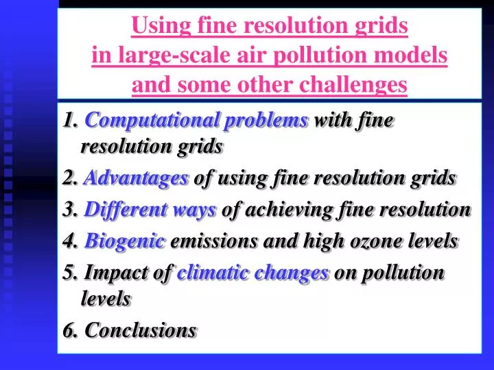 using fine resolution grids in large scale air pollution models and some other challenges