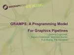 GRAMPS: A Programming Model For Graphics Pipelines - slide 1