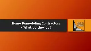 Home Remodeling Contractors – What do they do?