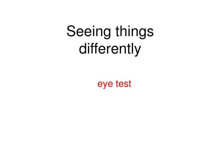 seeing things differently