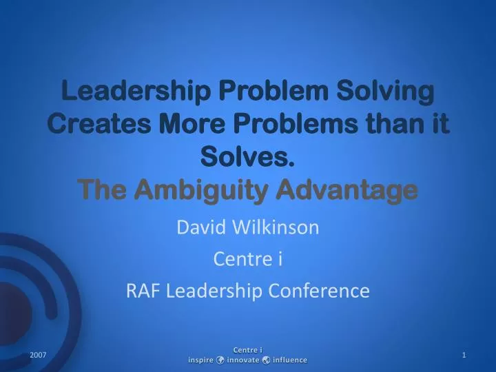 leadership problem solving creates more problems than it solves the ambiguity advantage