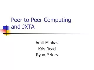 Peer to Peer Computing and JXTA