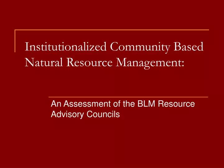 institutionalized community based natural resource management