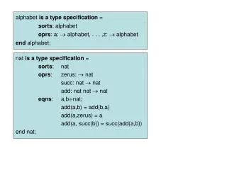 alphabet is a type specification = sorts : alphabet oprs : a: ? alphabet, . . . ,z: ? alphabet