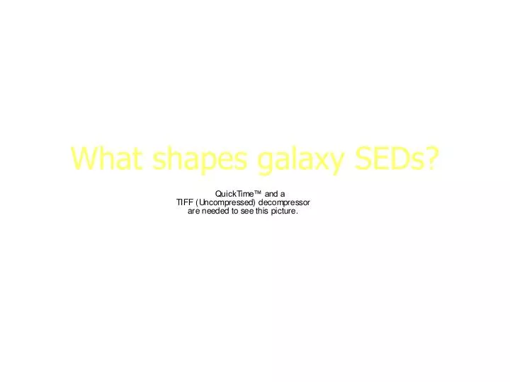 what shapes galaxy seds