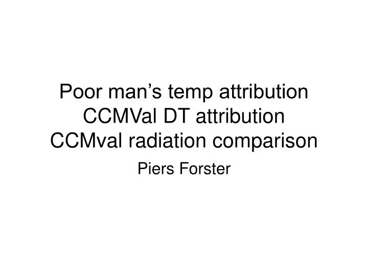 poor man s temp attribution ccmval dt attribution ccmval radiation comparison