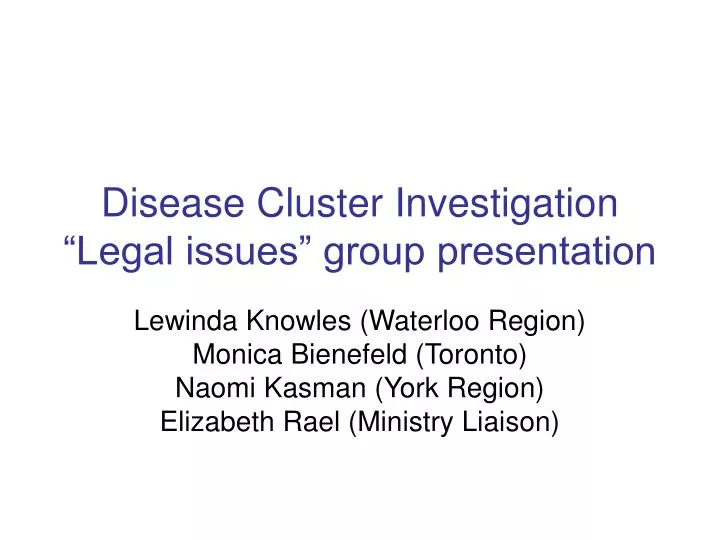 disease cluster investigation legal issues group presentation