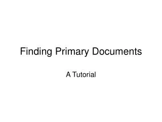 Finding Primary Documents