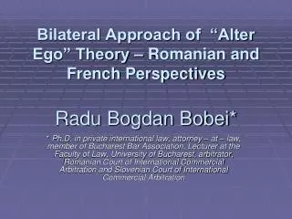 Bilateral Approach of “Alter Ego” Theory – Romanian and French Perspectives Radu Bogdan Bobei*