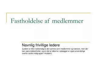 fastholdelse af medlemmer