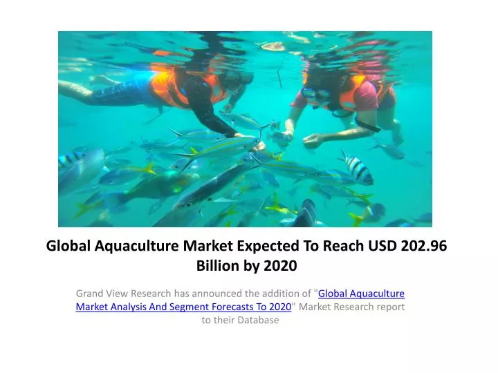 global aquaculture market expected to reach usd 202 96 billion by 2020