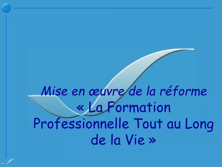 mise en uvre de la r forme la formation professionnelle tout au long de la vie