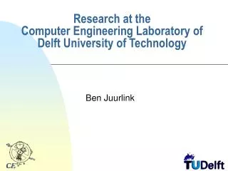 Research at the Computer Engineering Laboratory of Delft University of Technology