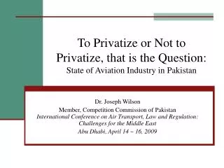 To Privatize or Not to Privatize, that is the Question: State of Aviation Industry in Pakistan