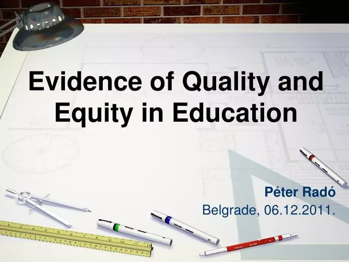 evidence of q uality and e quity in e ducation