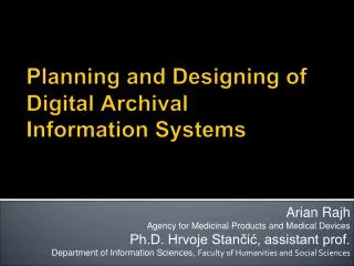 Planning and Designing of Digital Archival Information Systems