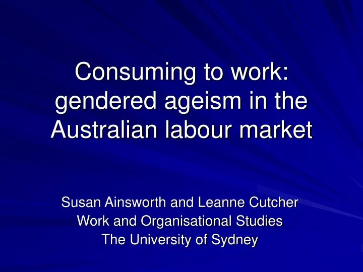consuming to work gendered ageism in the australian labour market