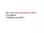 The “ Materials and Methods (MMs) ” is to address “what/how you did it”. - slide 1