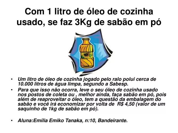 com 1 litro de leo de cozinha usado se faz 3kg de sab o em p