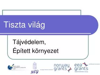 tiszta vil g