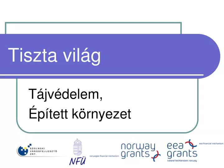 tiszta vil g