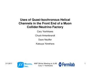 Uses of Quasi-Isochronous Helical Channels in the Front End of a Muon Collider/Neutrino Factory