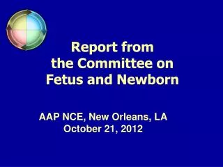 Report from the Committee on Fetus and Newborn