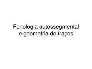 fonologia autossegmental e geometria de tra os