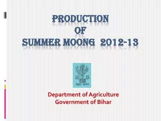 Production of Summer moong 2012-13